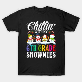 Chillin With My 6Th Grade Snowmies Teacher Xmas Gi T-Shirt